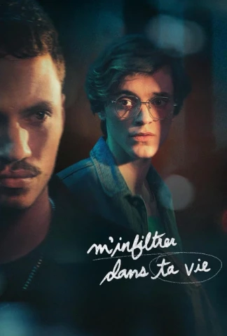 M'infiltrer dans ta vie